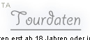 Tourdaten. Da ist das Schwabelo jetzt. 